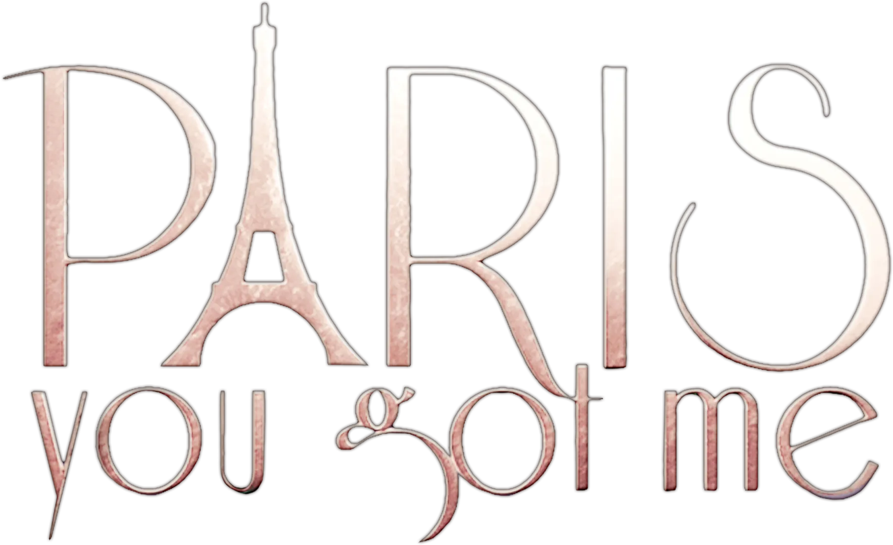 Paris You Got Me