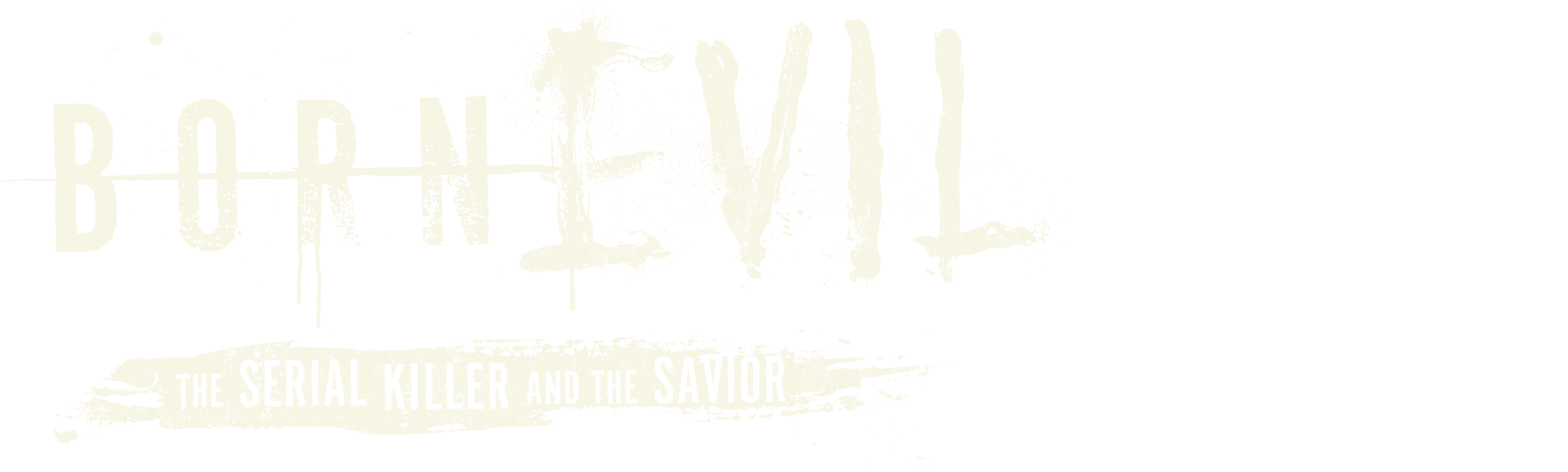 Born Evil: The Serial Killer and the Savior