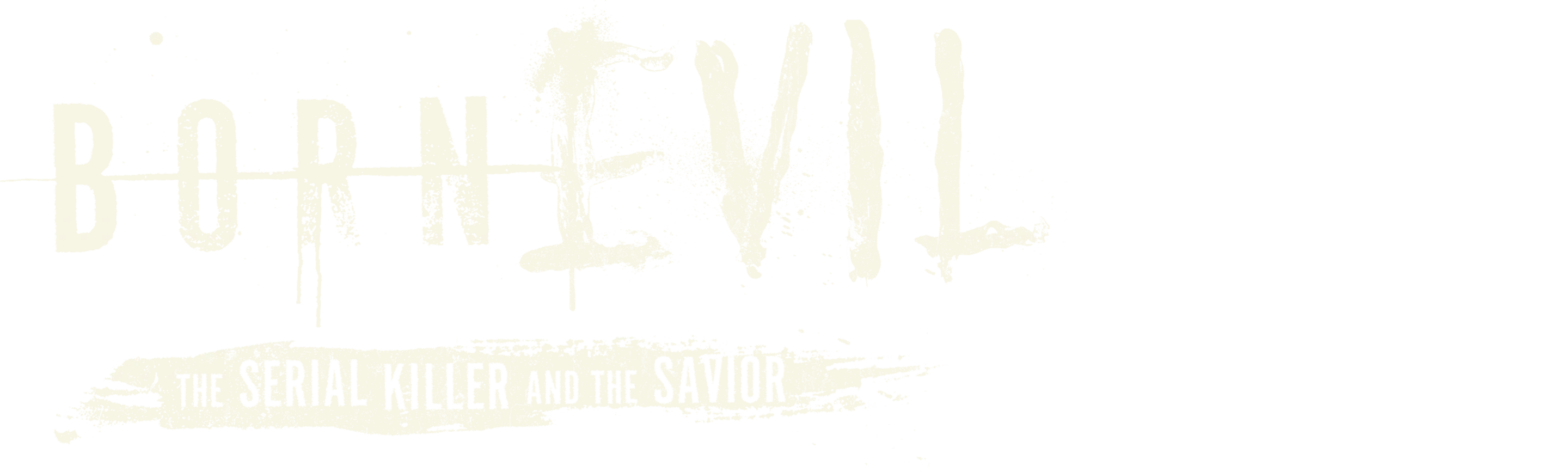 Born Evil: The Serial Killer and the Savior