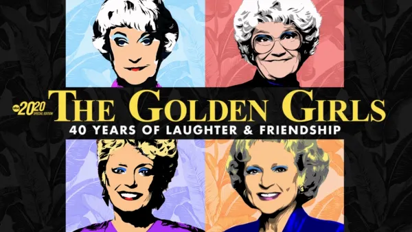 thumbnail - The Golden Girls: 40 Years of Laughter and Friendship -- A Special Edition of 20/20