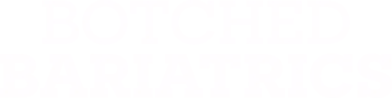 Botched Bariatrics