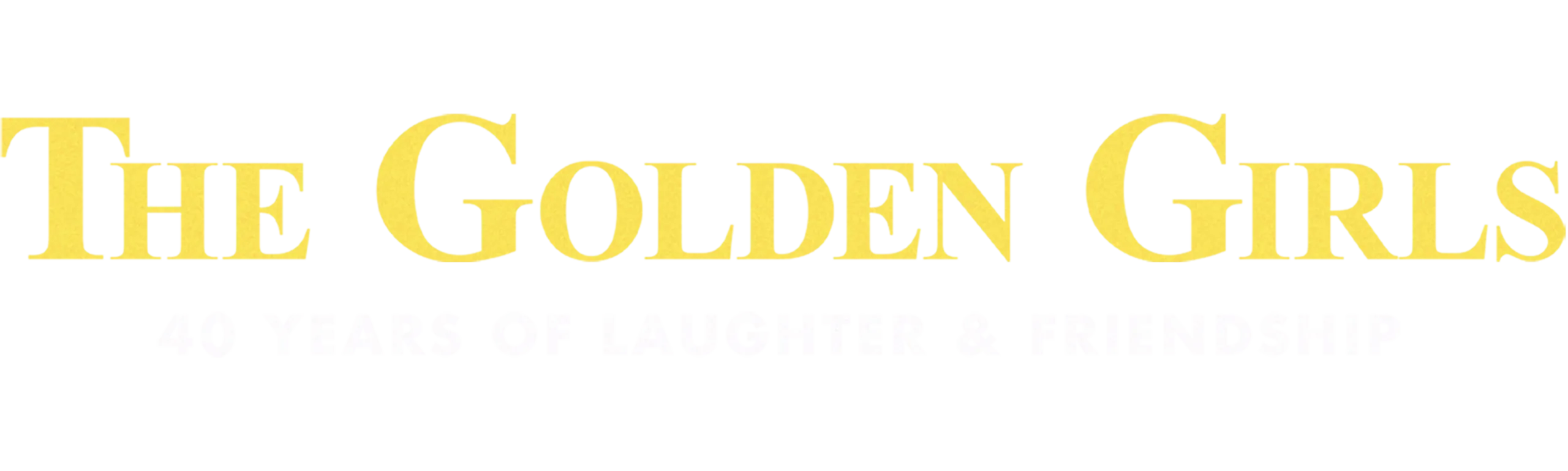 The Golden Girls: 40 Years of Laughter & Friendship — Special Ed