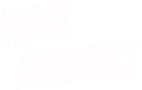 Vidas Bandidas