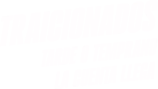 Traicionados: Tarde o temprano la cuenta llega