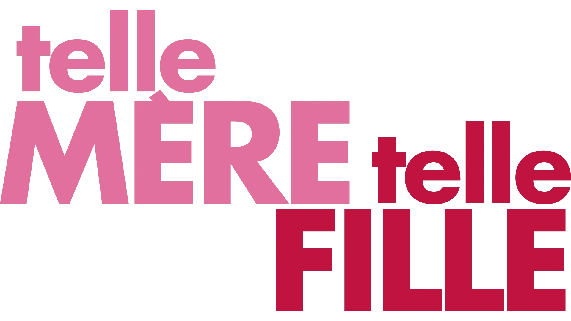 TELLE MERE, TELLE FILLE