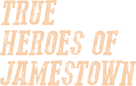 True Heroes of Jamestown