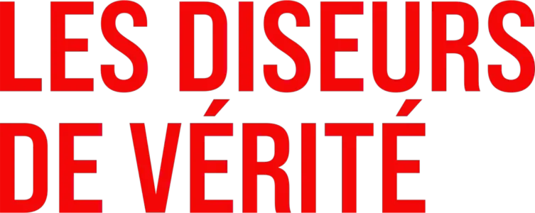 Les Diseurs de Vérité