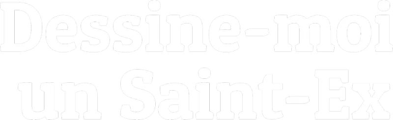 Dessine-moi un Saint-Ex