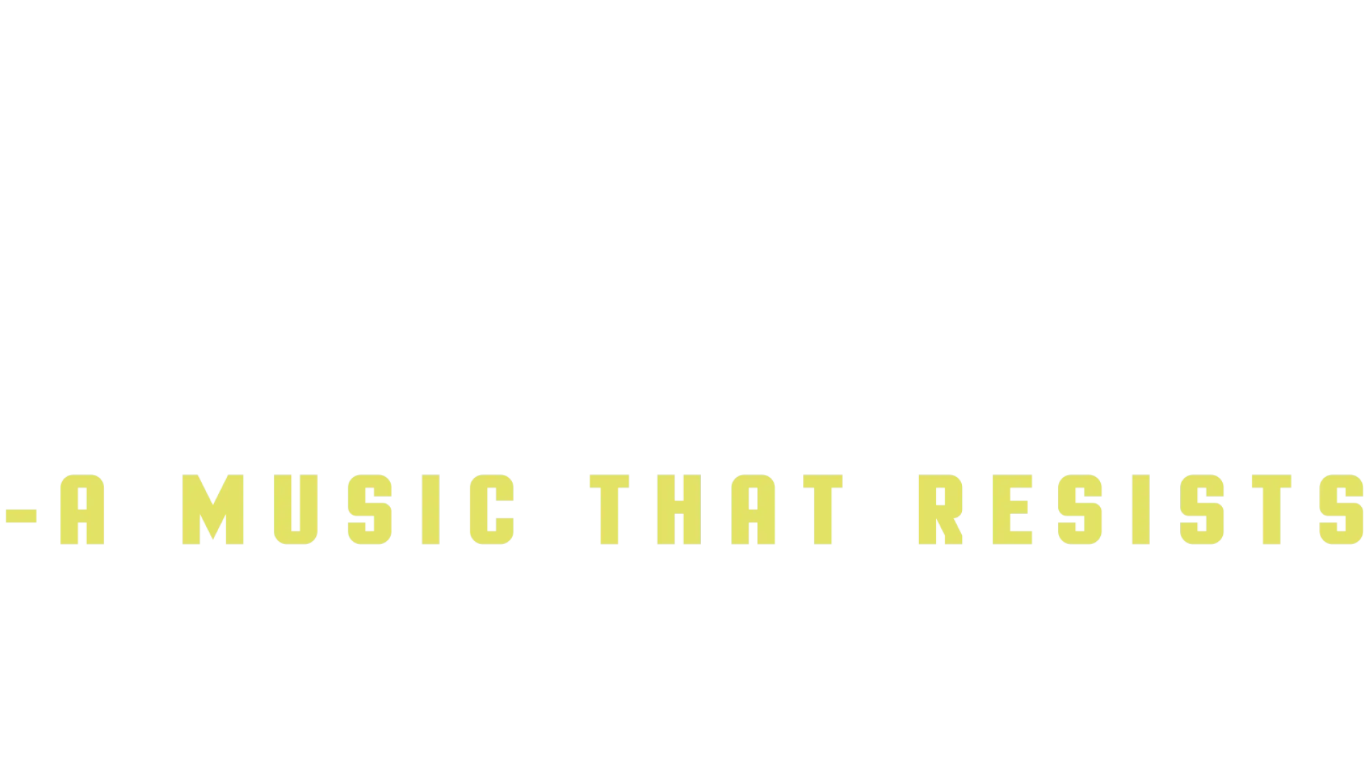 Never Stop - A Music That Resists