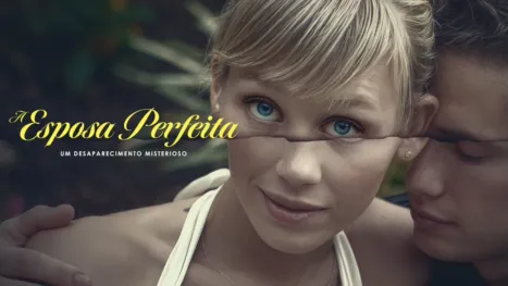 thumbnail - A Esposa Perfeita: Um Desaparecimento Misterioso