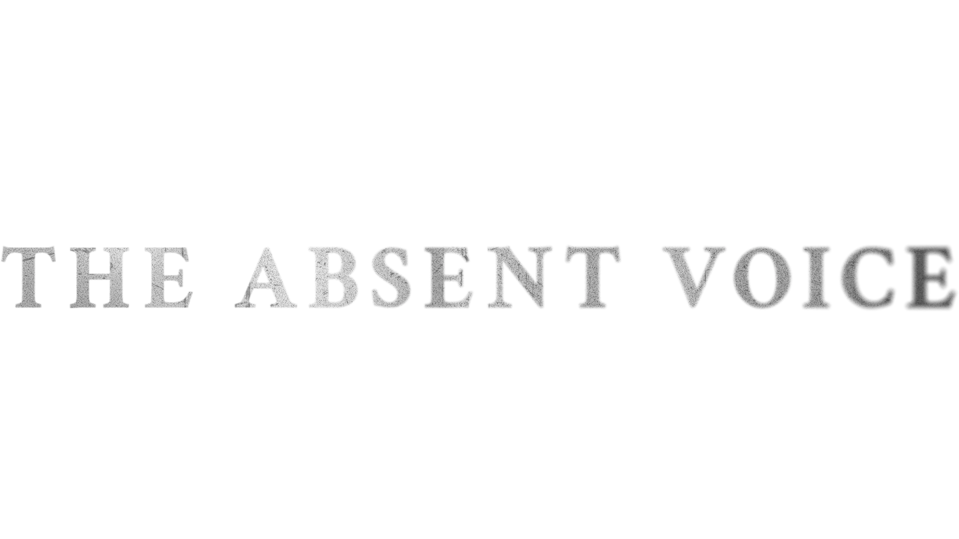 The Absent Voice