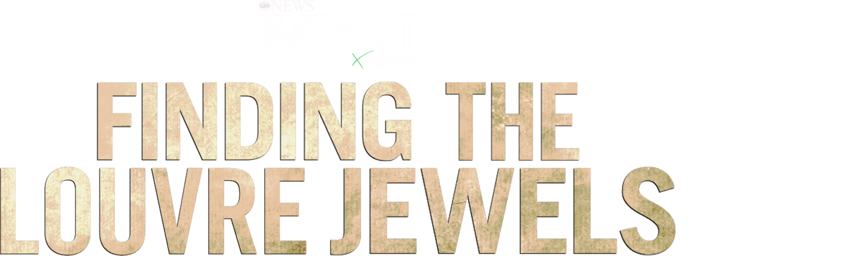 IMPACT x Nightline: Finding the Louvre Jewels