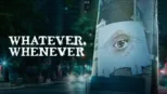 thumbnail - Whatever, Whenever