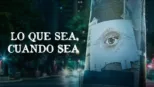 thumbnail - Lo que sea, cuando sea
