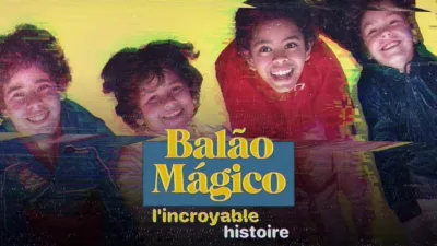 Balão Mágico : l'incroyable histoire