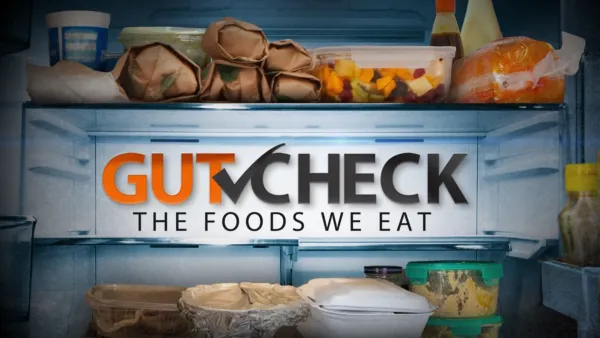 thumbnail - Gut Check: The Foods We Eat