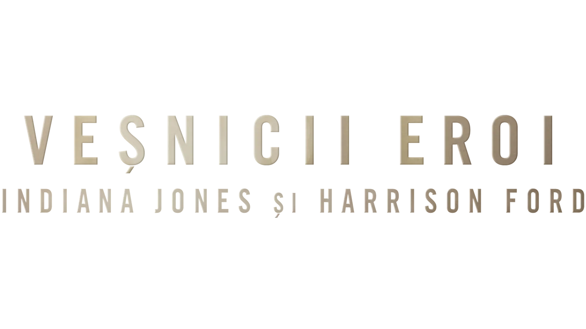 Veșnicii eroi: Indiana Jones și Harrison Ford