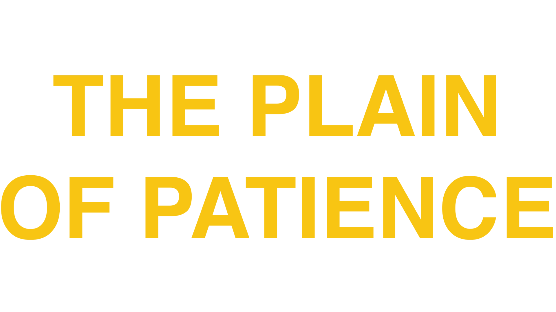 The Plain of Patience