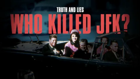 thumbnail - Truth and Lies: Who Killed JFK?