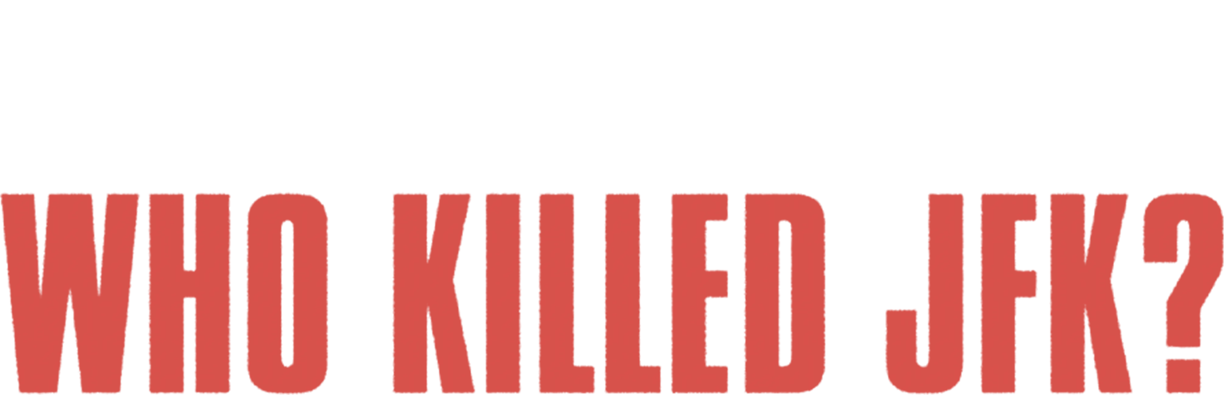 Truth and Lies: Who Killed JFK?