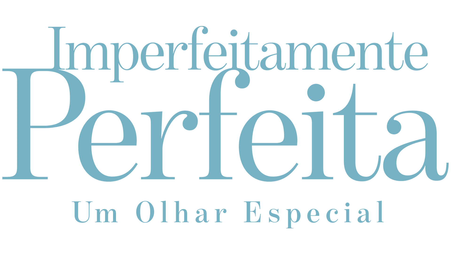 Imperfeitamente Perfeita | Um Olhar Especial
