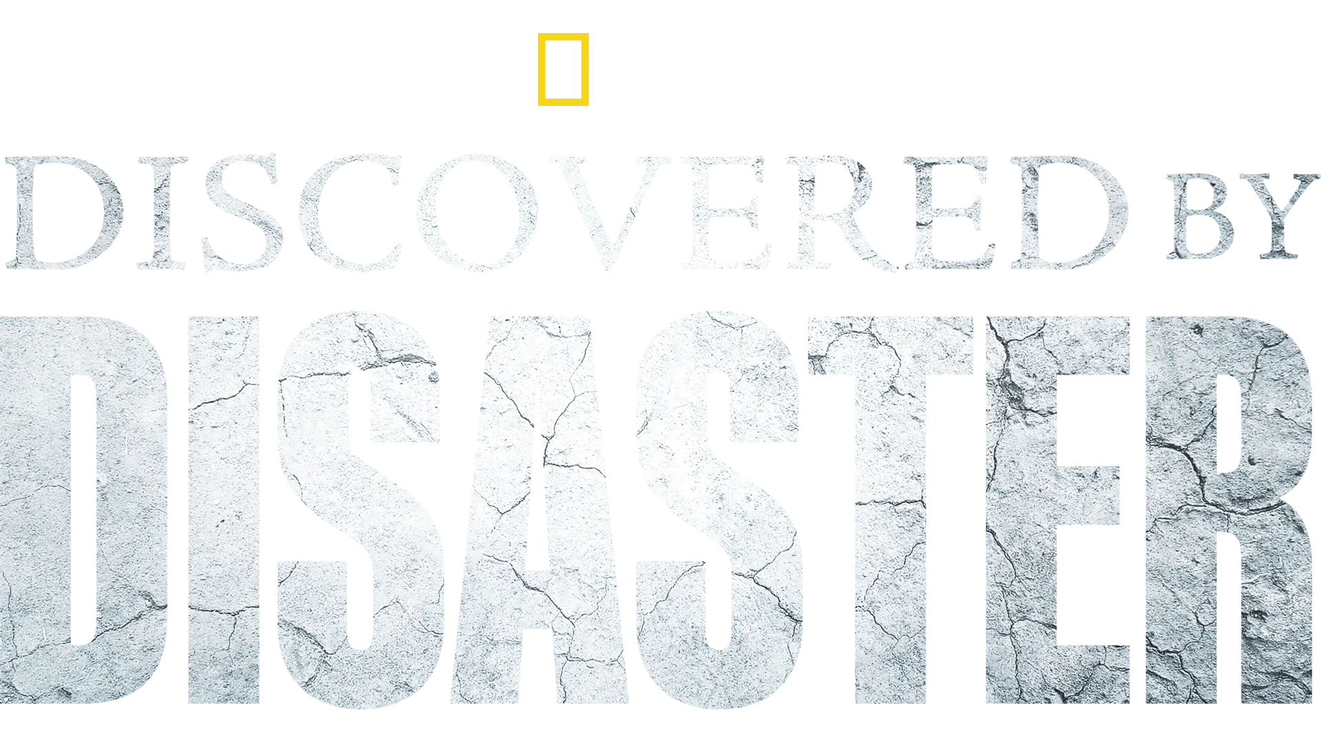 Discovered By Disaster