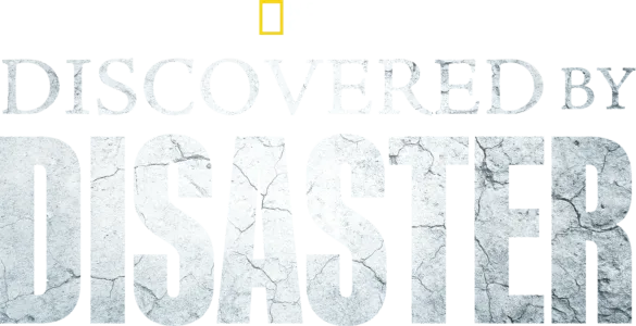 Discovered By Disaster