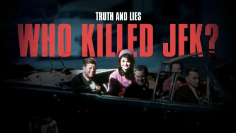 thumbnail - Truth and Lies: Who Killed JFK?
