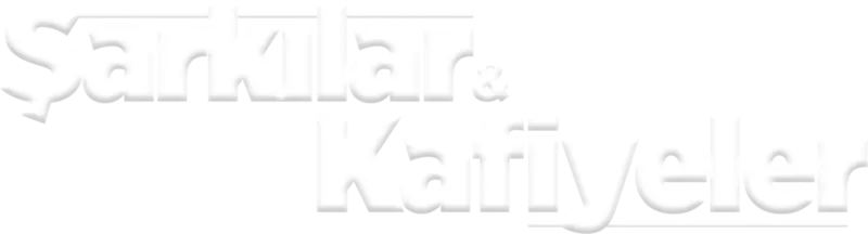 Şarkılar & Kafiyeler