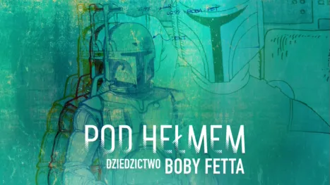 thumbnail - Pod hełmem: Dziedzictwo Boby Fetta