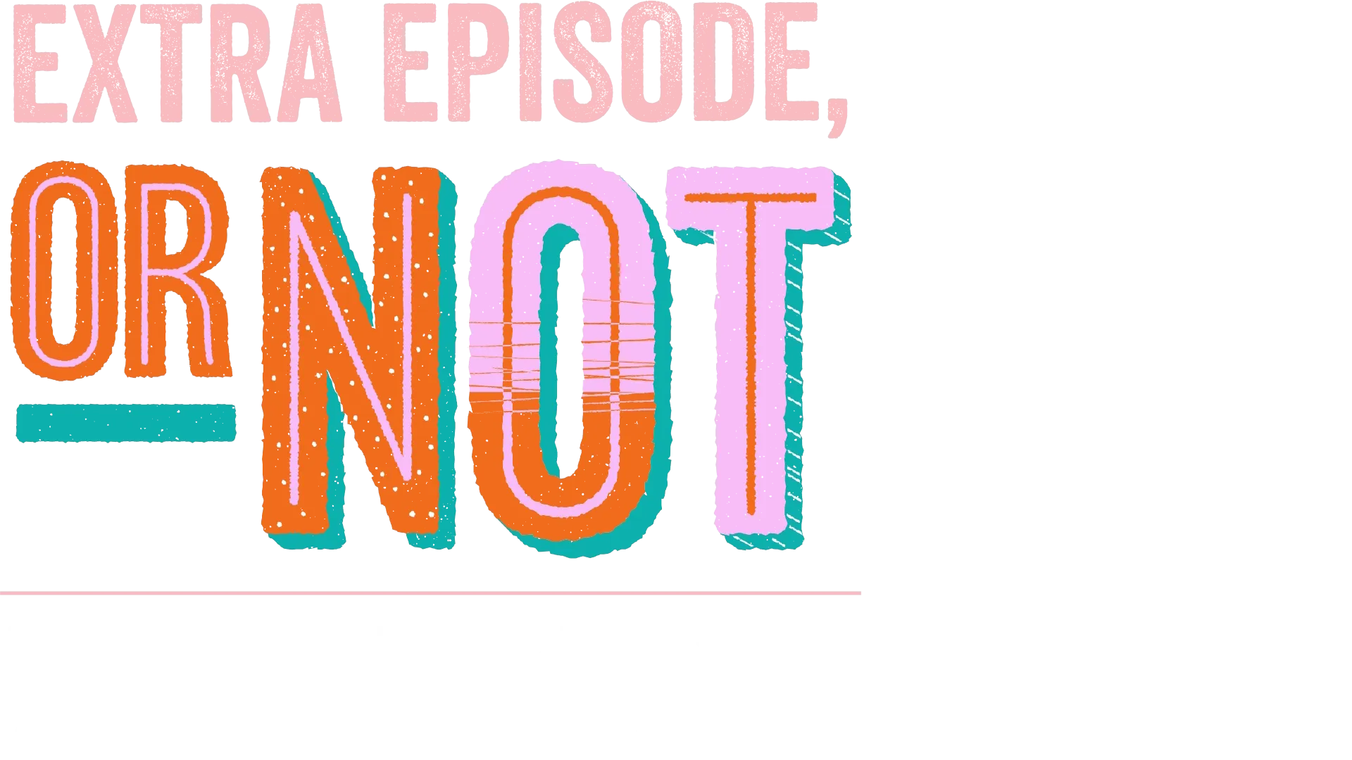 Extra Episode, or Not: Behind the Scenes of All the Same