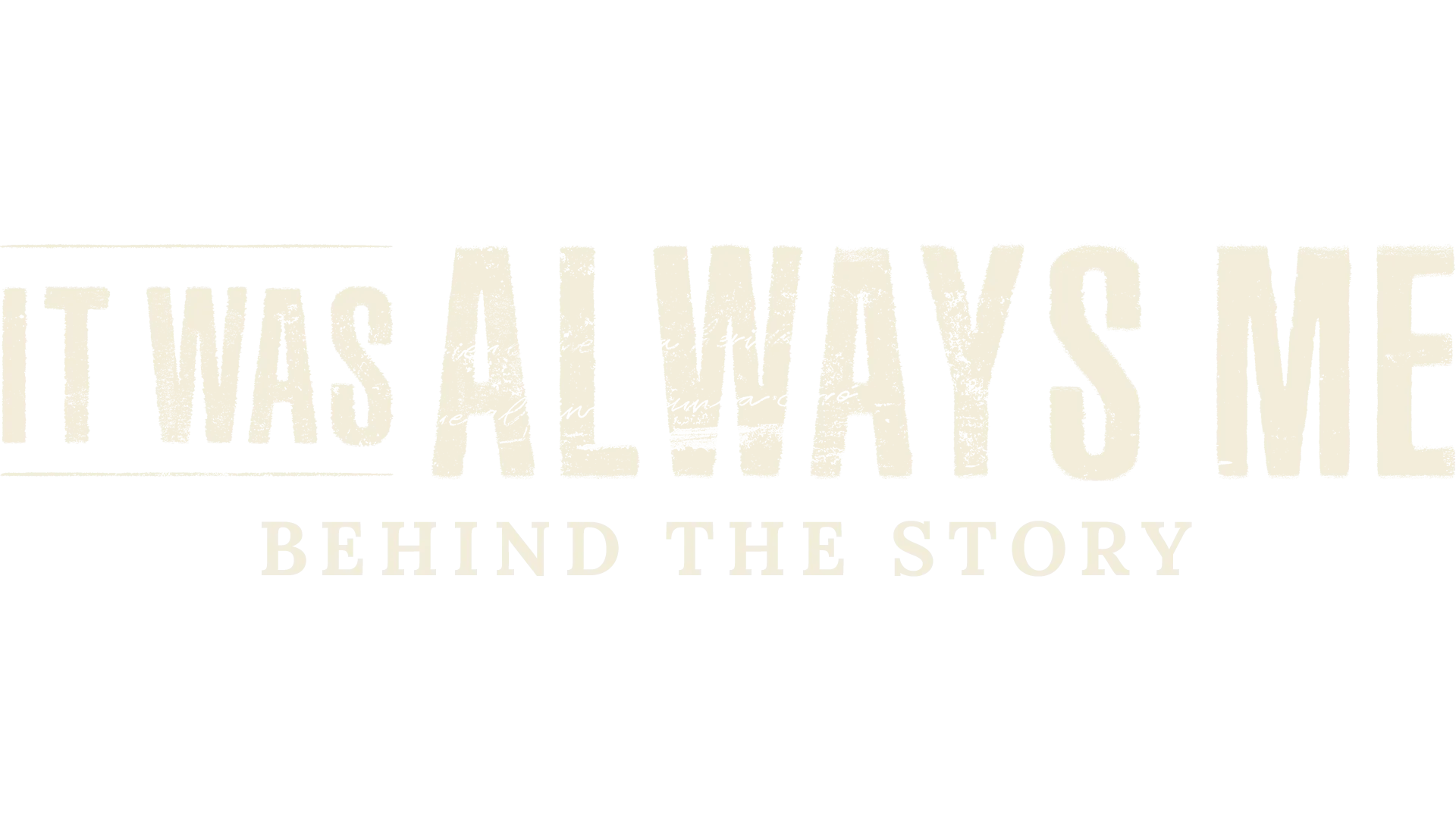 It Was Always Me: Behind the Story