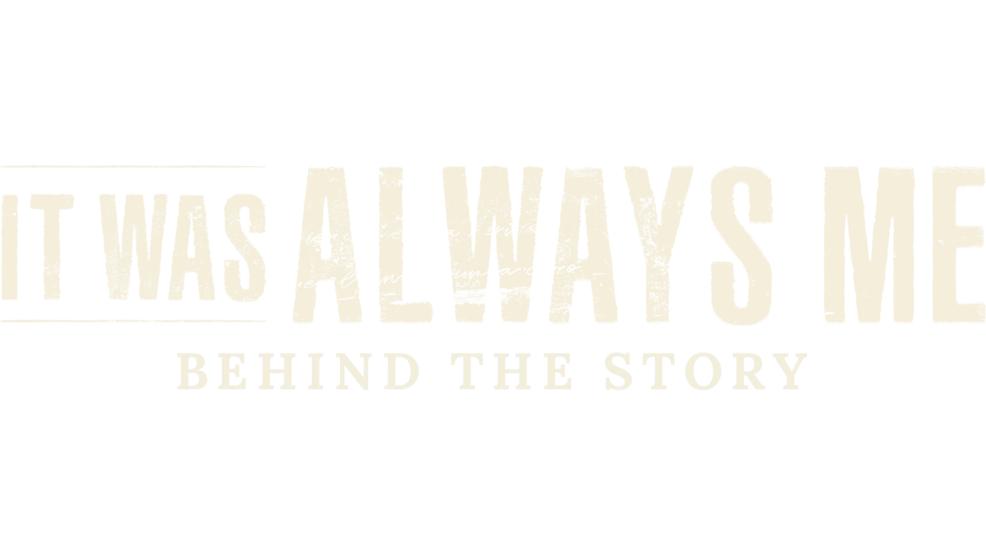 It Was Always Me: Behind the Story