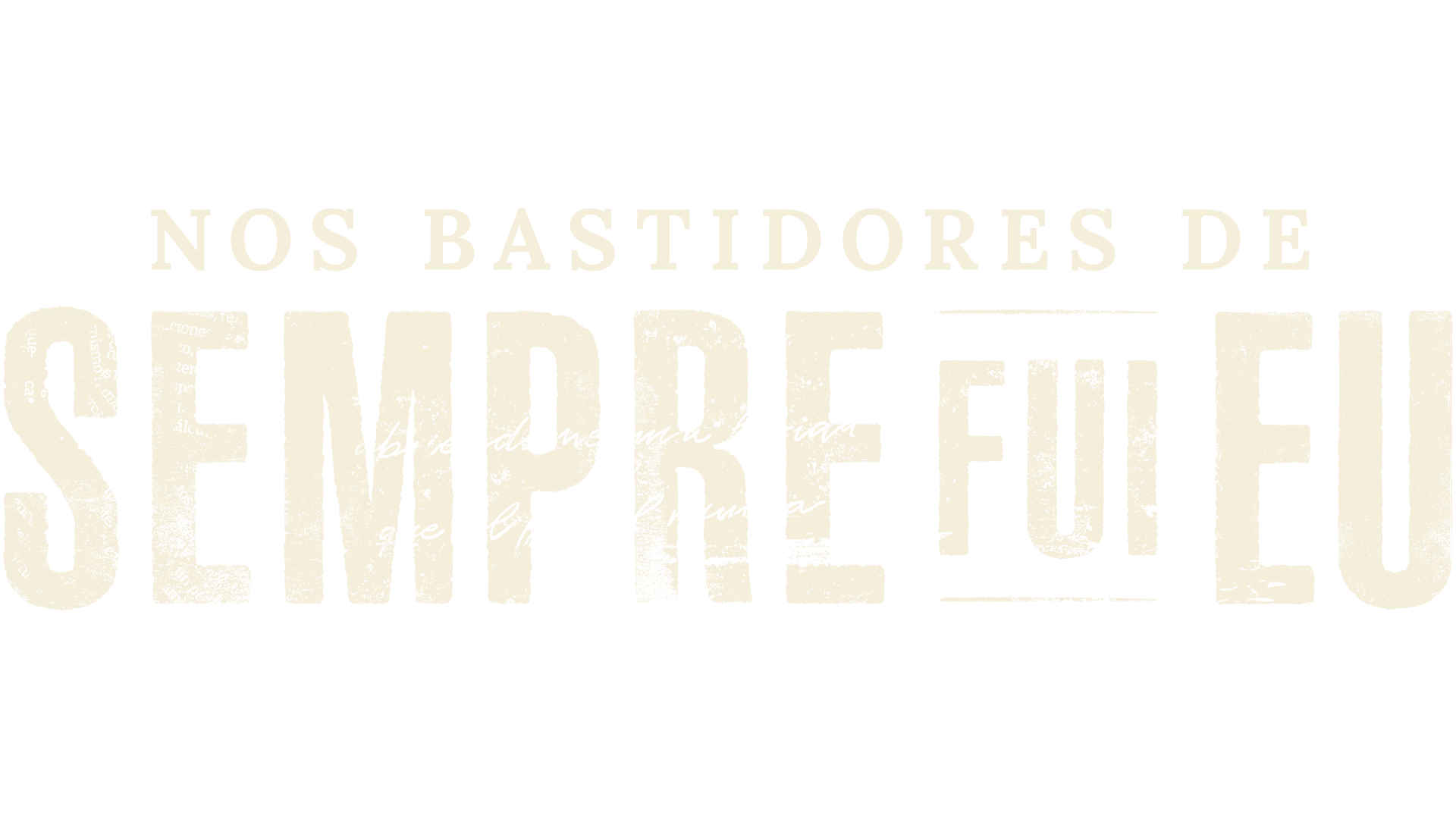 Nos Bastidores de Sempre Fui Eu