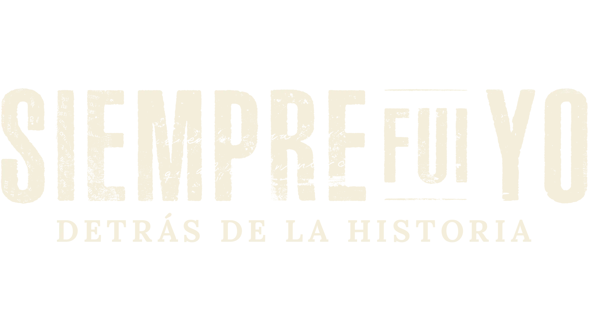 Siempre fui yo: detrás de la historia