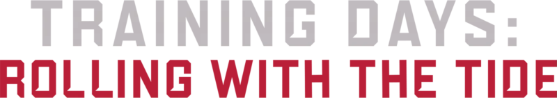 Training Days: Rolling With the Tide