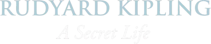 Rudyard Kipling: A Secret Life