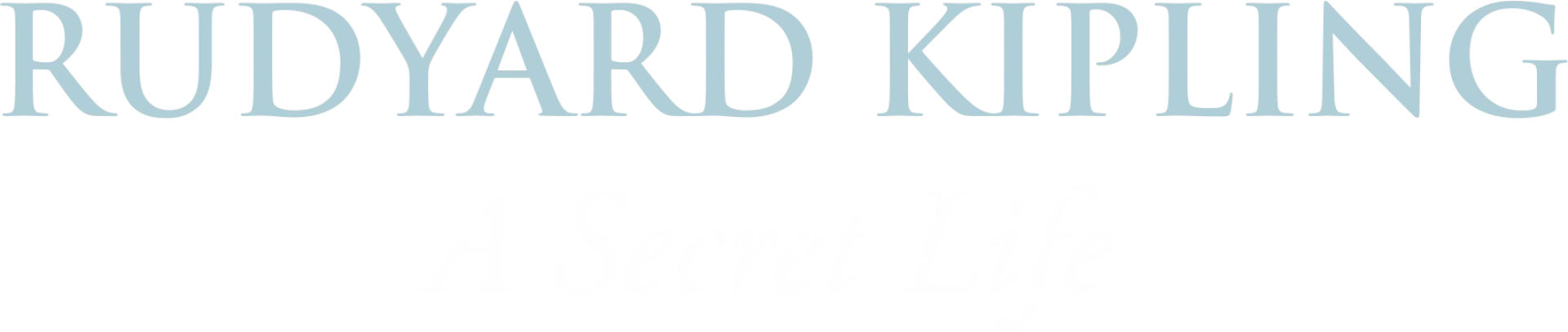 Rudyard Kipling: A Secret Life