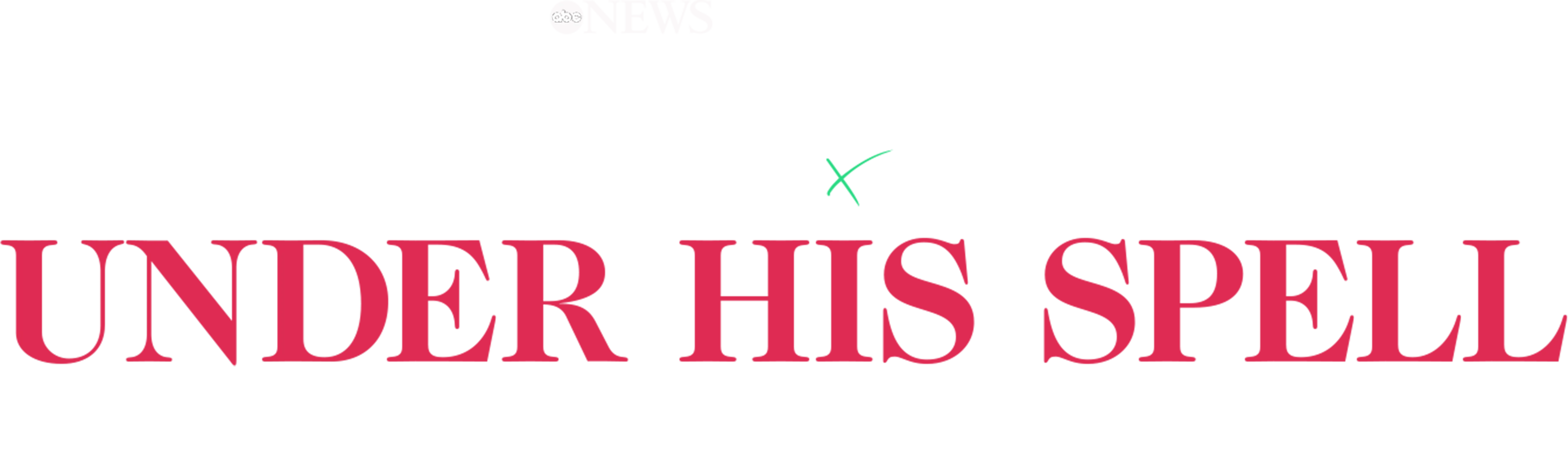 IMPACT x Nightline: Under His Spell  