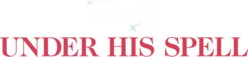 IMPACT x Nightline: Under His Spell  