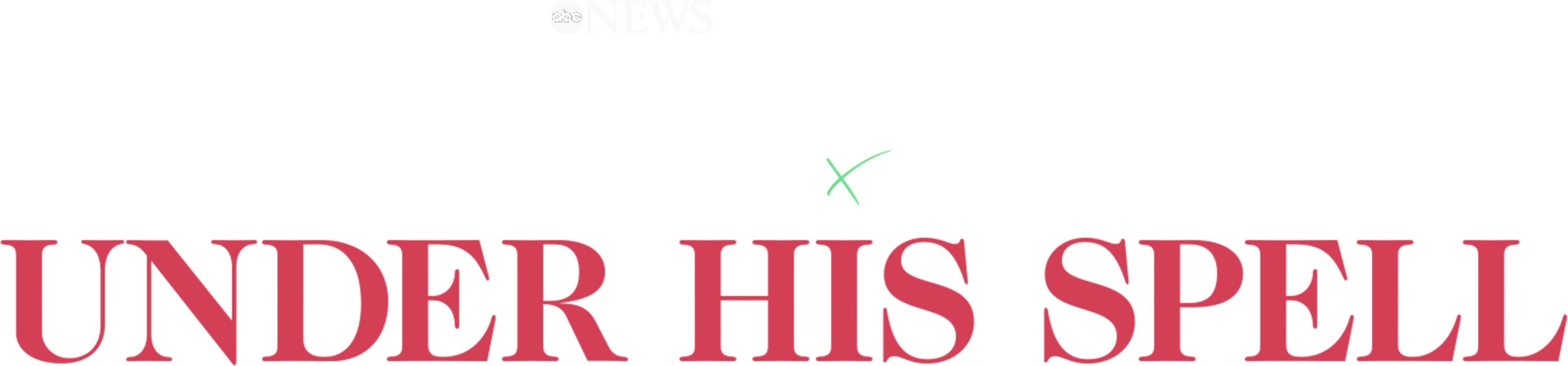 IMPACT x Nightline: Under His Spell  