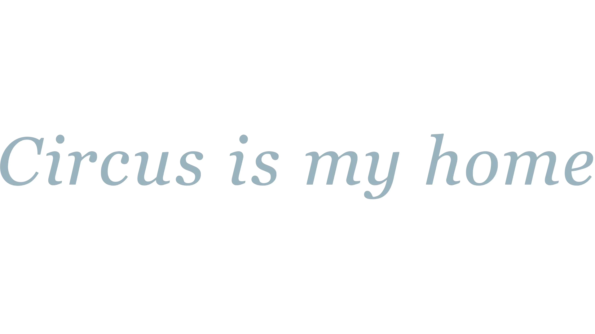 Circus Is My Home