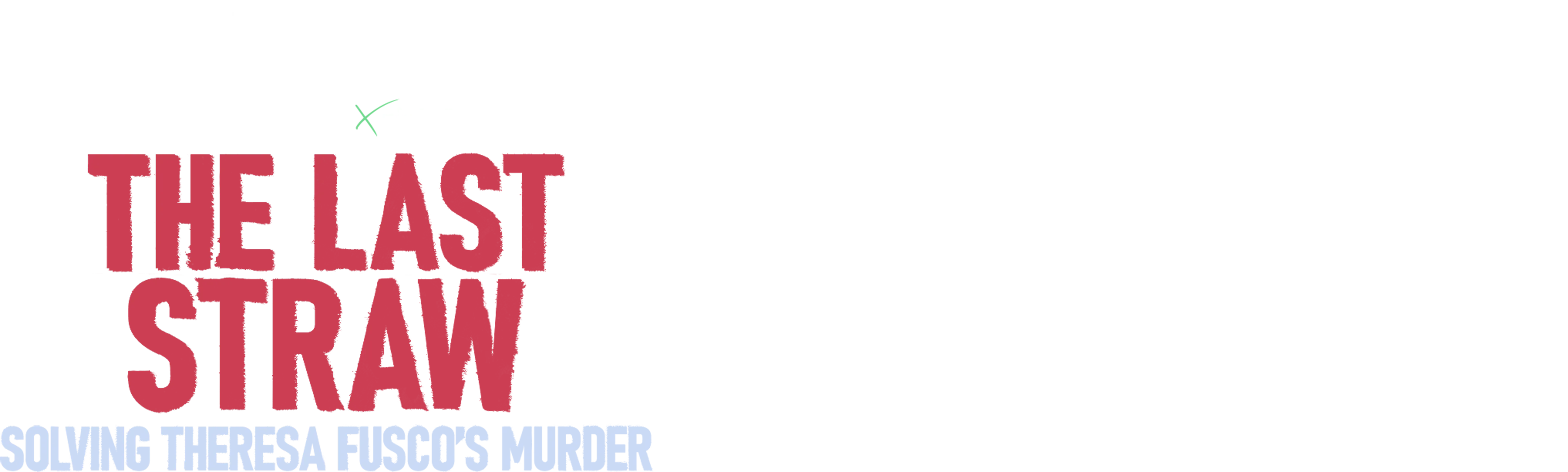 IMPACT x Nightline: The Last Straw: Solving Theresa Fusco’s Murder