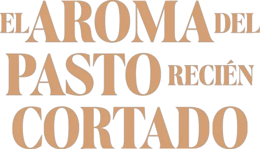 El Aroma del Pasto Recién Cortado