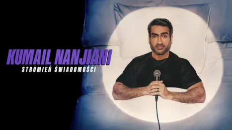 thumbnail - Kumail Nanjiani: strumień świadomości