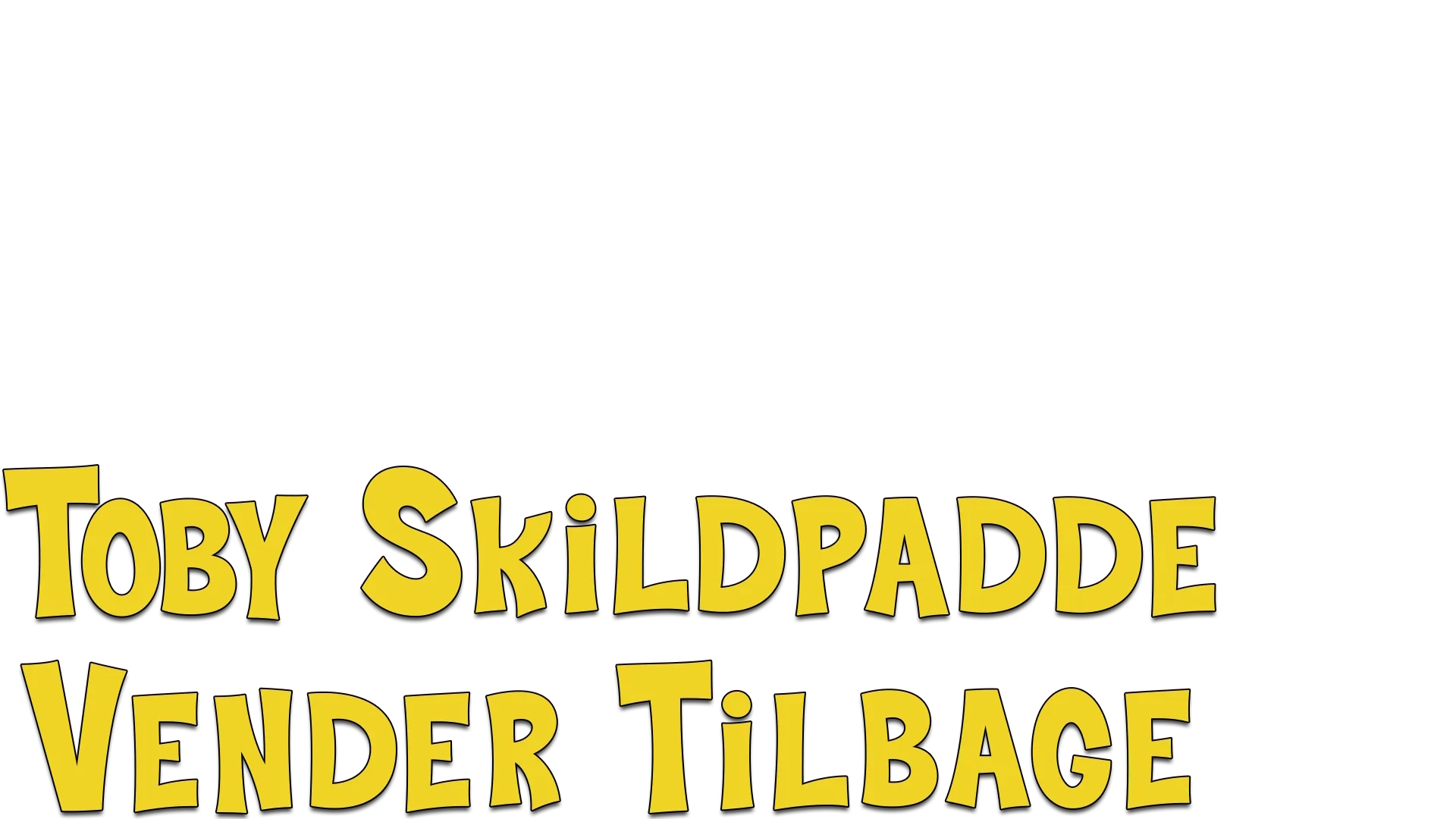 Toby Skildpadde vender tilbage