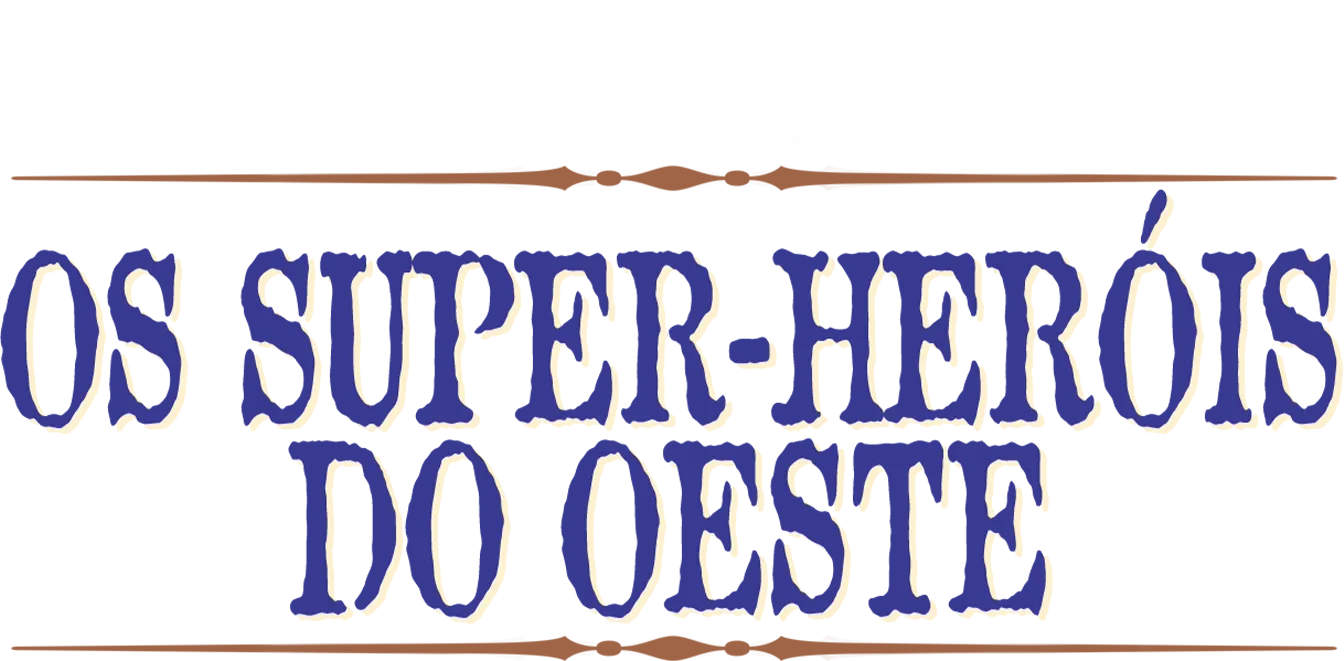 Os Super-Heróis do Oeste