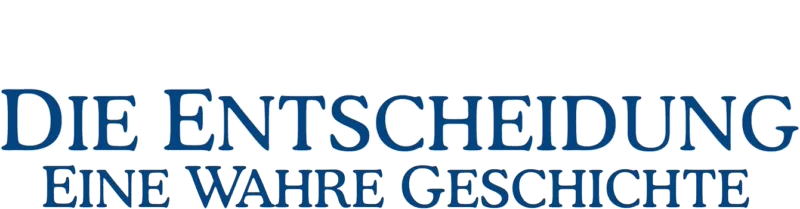 Die Entscheidung - Eine wahre Geschichte
