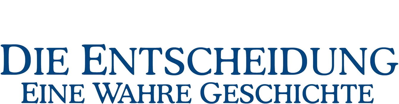 Die Entscheidung - Eine wahre Geschichte