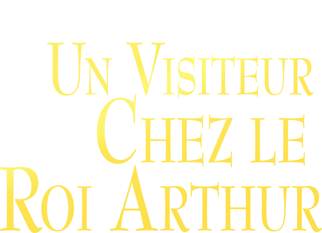Un visiteur chez le roi Arthur